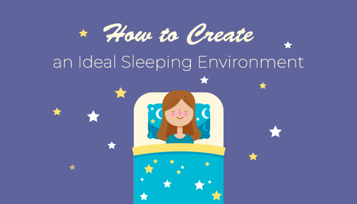 How to Create an Ideal Sleeping Environment - Create A Calm Sleep Environment
